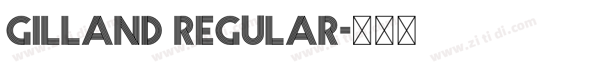Gilland Regular字体转换 Gilland Regular字体转换